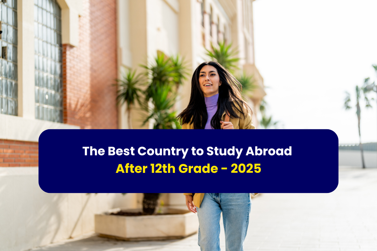 The Best Country to Study Abroad After 12th Grade - 2025