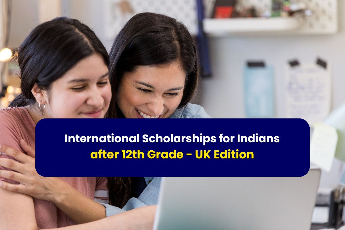 International Scholarships for Indian Students after 12th Grade – UK Edition