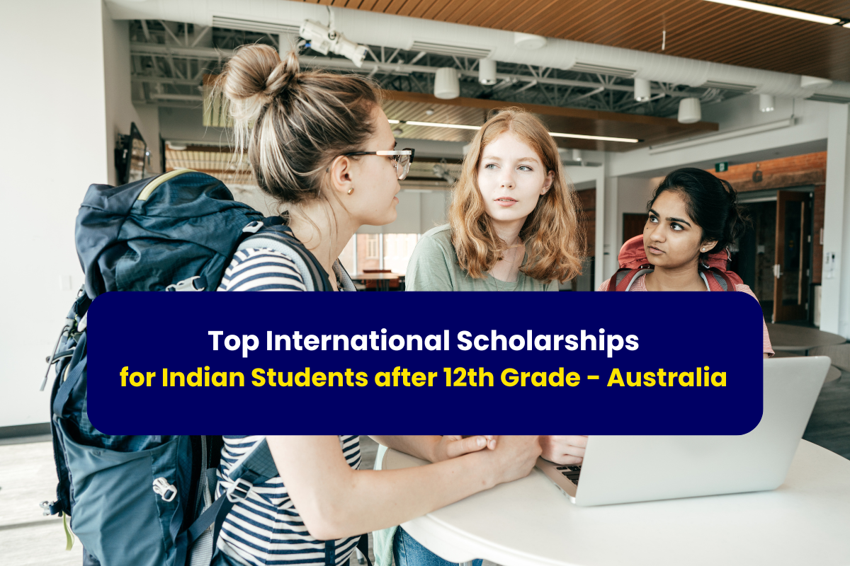 Top International Scholarships for Indian Students after 12th in Australia