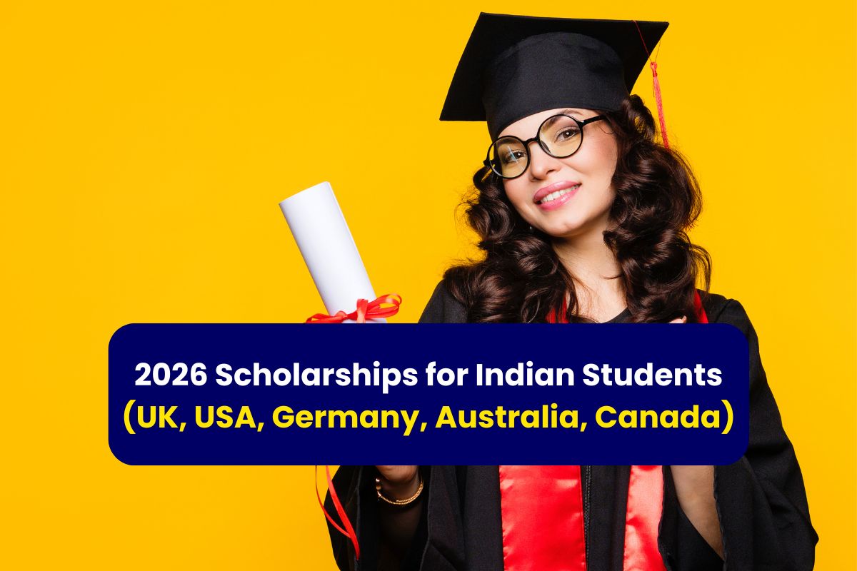 2026 Scholarships for Indian Students (UK, USA, Germany, Australia, Canada)