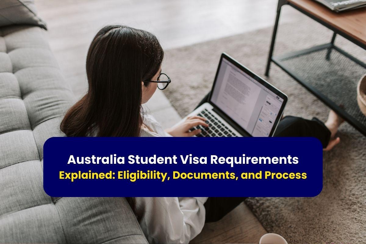 Australia Student Visa Requirements 2026 : Eligibility & Application Process